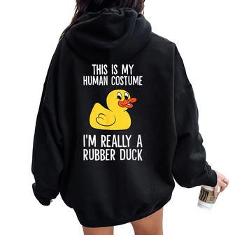 This Is My Human Costume I'm Really A Rubber Duck Women Oversized Hoodie Back Print - Thegiftio UK