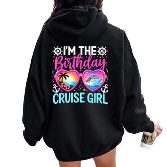 I'm The Birthday Cruise Girl Cruise Vacation Birthday Women Oversized Hoodie Back Print - Thegiftio UK
