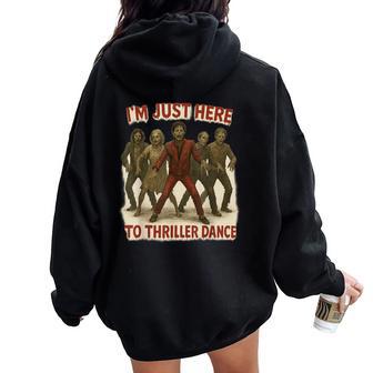 I'm Just Here To Thriller Dance Zombie Halloween Men Women Oversized Hoodie Back Print - Thegiftio UK