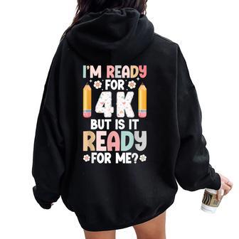 I'm Ready For 4K Student 4K Teacher First Day Of 4K Women Oversized Hoodie Back Print - Thegiftio UK
