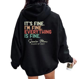 It's Fine I'm Fine Everything Fine Senior Mom Class Of 2027 Women Oversized Hoodie Back Print - Thegiftio UK