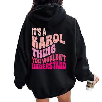 It's A Karol Thing You Wouldn't Understand Groovy Girls Women Oversized Hoodie Back Print - Thegiftio UK