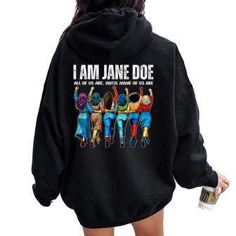 I Am Jane Doe Believe All Of Us Are Women Oversized Hoodie Back Print - Thegiftio UK