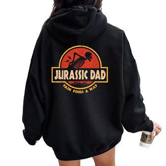 Jurassic Dad Pain Finds A Way Sarcastic Skeleton Retro Women Oversized Hoodie Back Print - Thegiftio UK