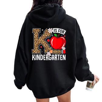 K Is For Kindergarten Teacher Back To School Leopard Women Oversized Hoodie Back Print - Thegiftio UK