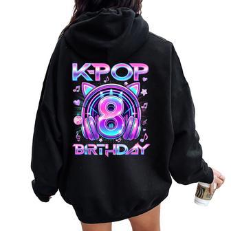 K-Pop 8Th Birthday K Pop Girl 8 Year Old Fan Korean Music Women Oversized Hoodie Back Print - Thegiftio UK