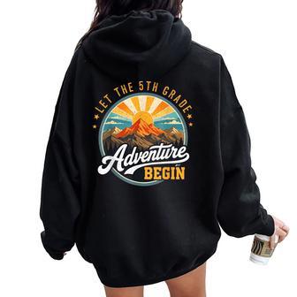 Let The 5Th Grade Adventure Begin Back To School Teacher Kid Women Oversized Hoodie Back Print - Thegiftio UK
