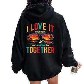 I Love It When Were Cruising Together Couple Match Women Women Oversized Hoodie Back Print - Thegiftio UK