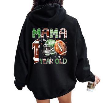 Mama Of The 1 Year Old Football Lover 1St Birthday Boy Women Oversized Hoodie Back Print - Thegiftio UK
