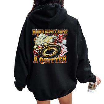Mama Didn't Raise A Quitter Women Oversized Hoodie Back Print - Thegiftio UK