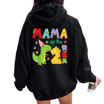 Mama Of The Two Rex 2Nd Birthday Boy Dinosaur T-Rex Women Oversized Hoodie Back Print - Thegiftio UK