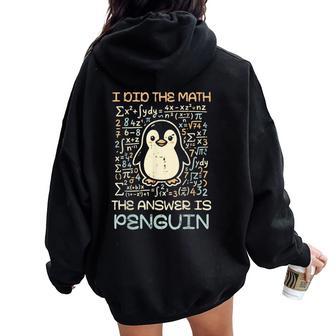 I Did The Math The Answer Is Penguin Kids Women Oversized Hoodie Back Print - Thegiftio UK
