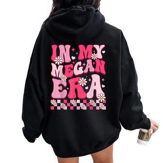 In My Megan Era Birthday Name For Girls Boys Women Oversized Hoodie Back Print - Thegiftio UK