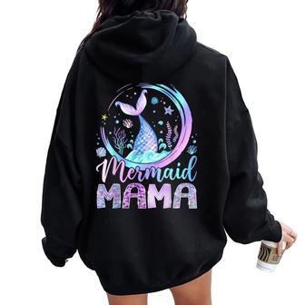 Mermaid Mama Birthday Girl Party Family Matching Women Oversized Hoodie Back Print - Thegiftio UK