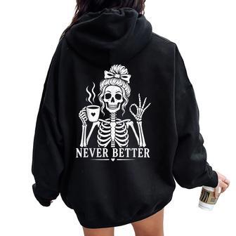 Messy Bun Drinking Coffee Skeleton For Never Better Women Oversized Hoodie Back Print - Thegiftio UK