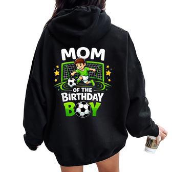 Mom Of The Birthday Boy Soccer Player Soccer Mom Women Oversized Hoodie Back Print | Seseable UK