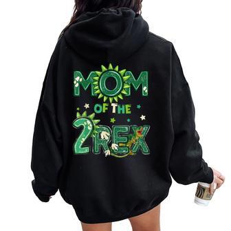 Mom Of The Two Rex Birthday Dinosaur Family Matching Women Oversized Hoodie Back Print - Thegiftio UK