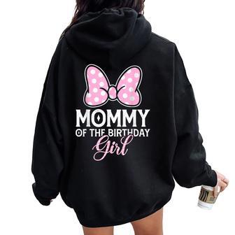 Mommy Of The Birthday Girl Cute Pink Bow Family Matching Women Oversized Hoodie Back Print | Seseable UK