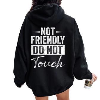 Not Friendly Do Not Touch Sarcastic Quote On Back Women Oversized Hoodie Back Print - Thegiftio UK