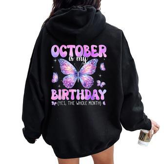 October Is My Birthday Yes The Whole Month Birthday Girl Women Oversized Hoodie Back Print - Thegiftio UK