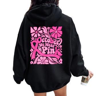 In October We Wear Pink Breast Cancer Awareness Power Flower Women Oversized Hoodie Back Print - Thegiftio UK