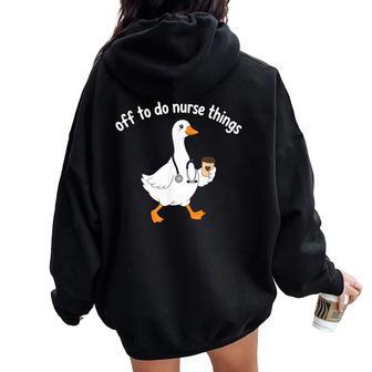 Off To Do Nurse Things Goose Nurses Life Caffein Women Oversized Hoodie Back Print - Thegiftio UK