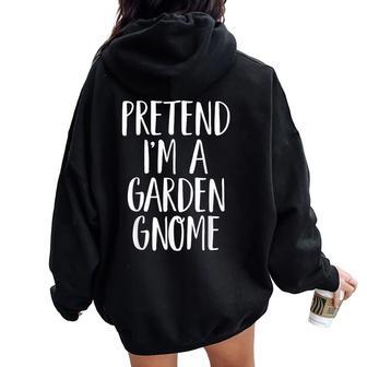 Pretend I'm A Garden Gnome Kids Halloween Costume Women Oversized Hoodie Back Print - Thegiftio UK