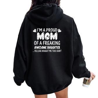 Proud Mom Of Freaking Daughter Christmas Ideas For Mom Women Oversized Hoodie Back Print | Seseable UK