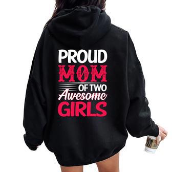 Proud Mom Of Two Awesome Girls Christmas Ideas For Mom Women Oversized Hoodie Back Print | Seseable UK