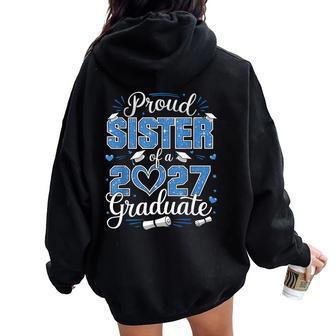 Proud Sister Of A Class Of 2027 Graduate 2027 Senior Sister Women Oversized Hoodie Back Print - Thegiftio UK