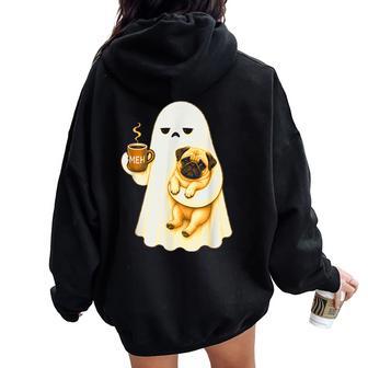 Pug Ghost Meh Coffee Grumpy Halloween Women Oversized Hoodie Back Print - Thegiftio UK