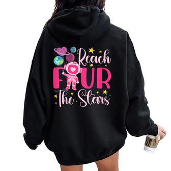 Reach Four The Stars 4 Years Old Birthday Girl Astronaut 4Th Women Oversized Hoodie Back Print - Thegiftio UK