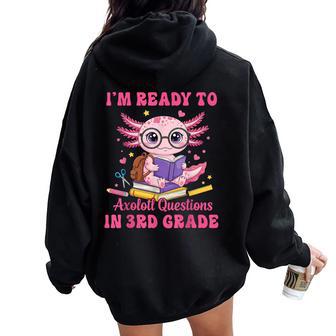 Ready To 3Rd Grade Axolotl First Day Of School Girl Women Oversized Hoodie Back Print - Thegiftio UK