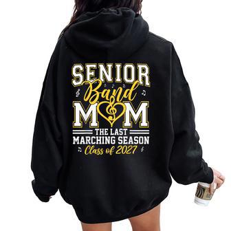 Senior Band Mom Class Of 2027 The Last Marching Grad Music Women Oversized Hoodie Back Print - Thegiftio UK