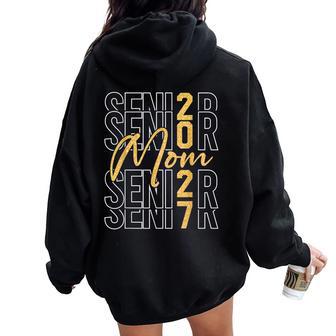 Senior Mom Proud Mom Of A Senior 2027 Class Of 2027 Graduate Women Oversized Hoodie Back Print | Seseable UK