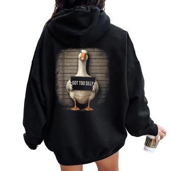 Got Too Silly Goose Pun Animal Lover Women Women Oversized Hoodie Back Print - Thegiftio UK