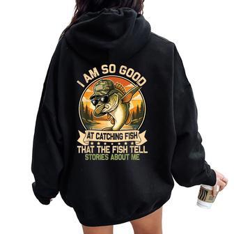 I Am So Good At Catching Fish Fishing For Women Women Oversized Hoodie Back Print - Thegiftio UK