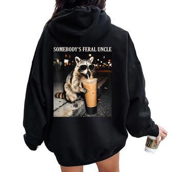 Somebody's Feral Uncle Raccoon Drinking Iced Coffee Women Oversized Hoodie Back Print | Seseable UK