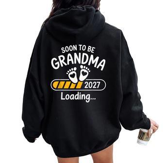 Soon To Be Grandma 2027 Loading Women Oversized Hoodie Back Print - Thegiftio UK