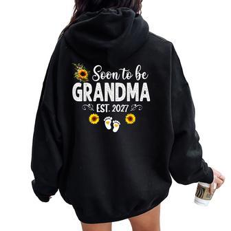Soon To Be Grandma 2027 Mother's Day For New Grandma Women Oversized Hoodie Back Print - Thegiftio UK