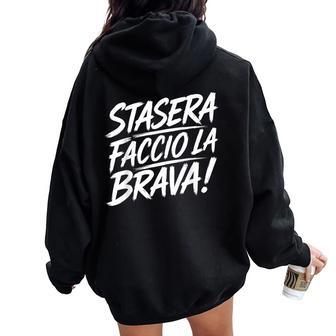 Stasera Faccio La Brava Divertente Ragazza Regalo Felpa con cappuccio oversize da donna con stampa posteriore - Novitaregali