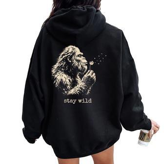 Stay Wild Retro Bigfoot Sasquatch Dandelion Women Oversized Hoodie Back Print - Thegiftio UK