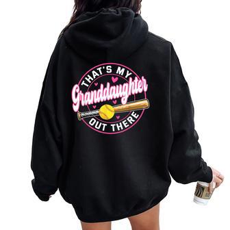 That's My Granddaughter Out There Softball Grandpa Grandma Women Oversized Hoodie Back Print - Thegiftio UK