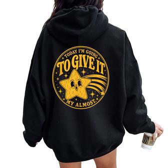 Today Im Going To Give It My Almost Sarcastic Graphic Women Oversized Hoodie Back Print - Thegiftio UK