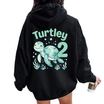 Turtley Two 2Nd Birthday Sea Turtle 2 Year Old Women Oversized Hoodie Back Print - Thegiftio UK