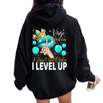 Virgo Queen I Don't Get Older I Level Up Birthday Queen Women Oversized Hoodie Back Print - Thegiftio UK