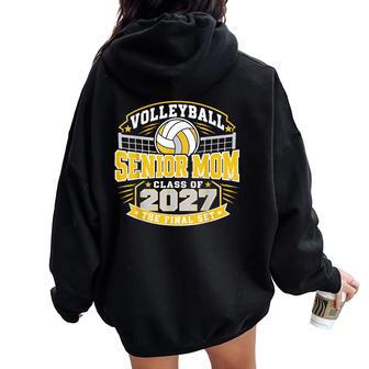 Volleyball Senior Mom Class Of 2027 The Final Set Women Oversized Hoodie Back Print | Seseable UK