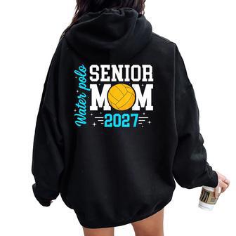 Water Polo Senior Mom 2027 Water Polo Player Senior Mama Women Oversized Hoodie Back Print - Thegiftio UK