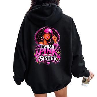 I Wear Pink For My Sister Afro Black Girl Breast Cancer Women Oversized Hoodie Back Print - Thegiftio UK
