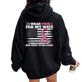 I Wear Pink For My Wife Breast Cancer Awareness Husband Women Oversized Hoodie Back Print - Thegiftio UK